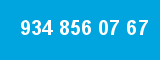 934 856 07 67